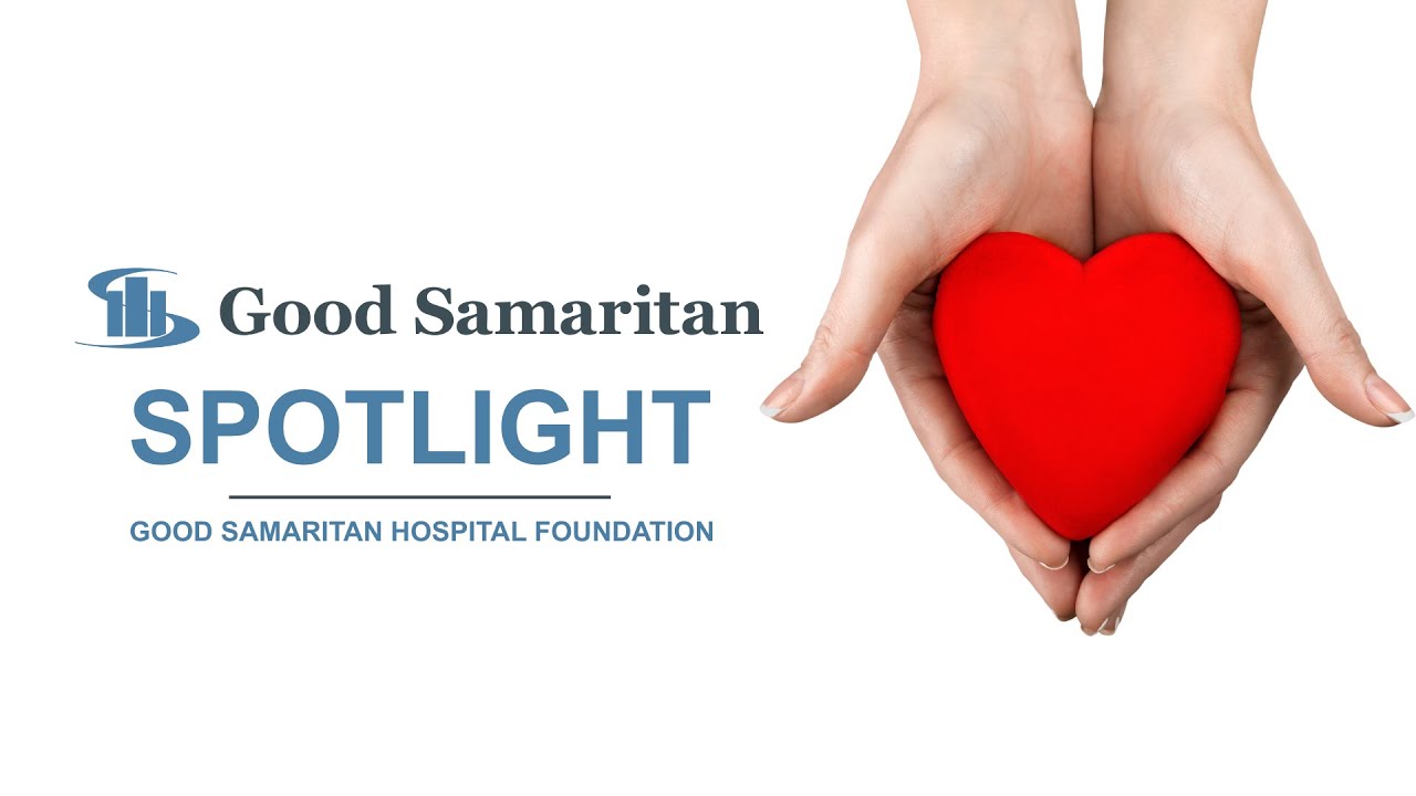 Good Samaritan Spotlight | Good Samaritan Hospital Foundation