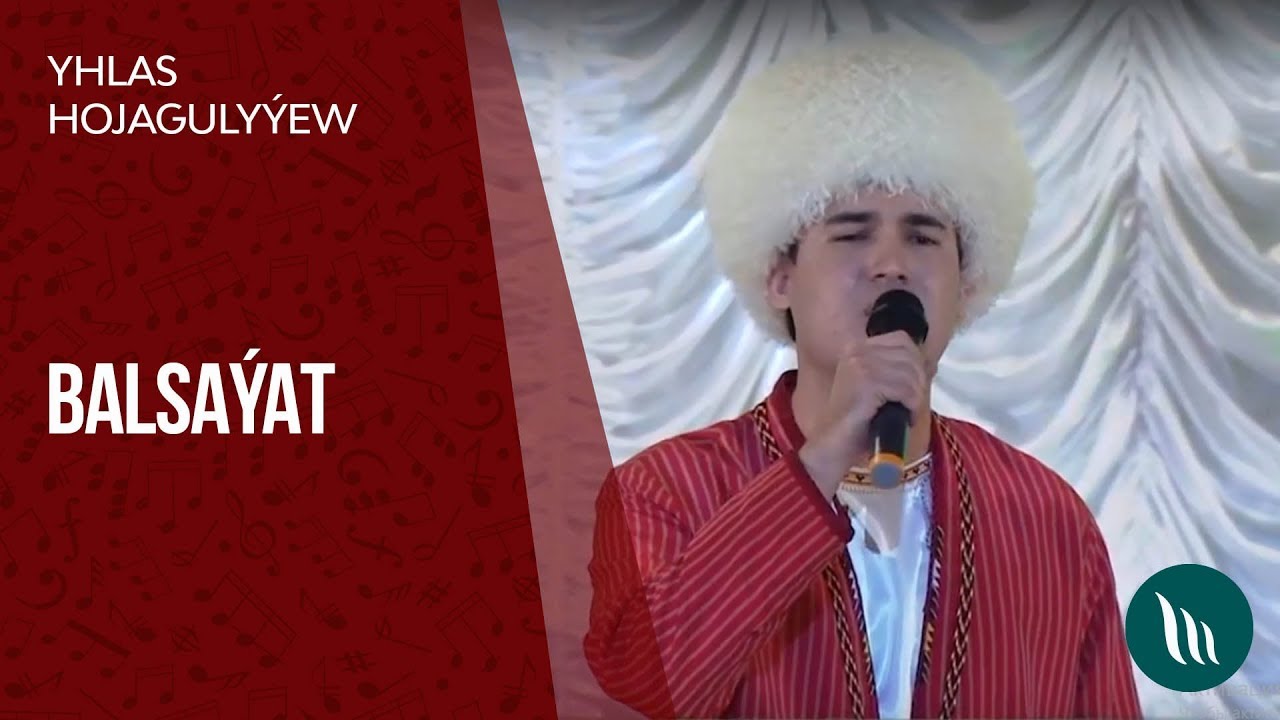 Yhlas Hojagulyýew - Balsaýat | 2019