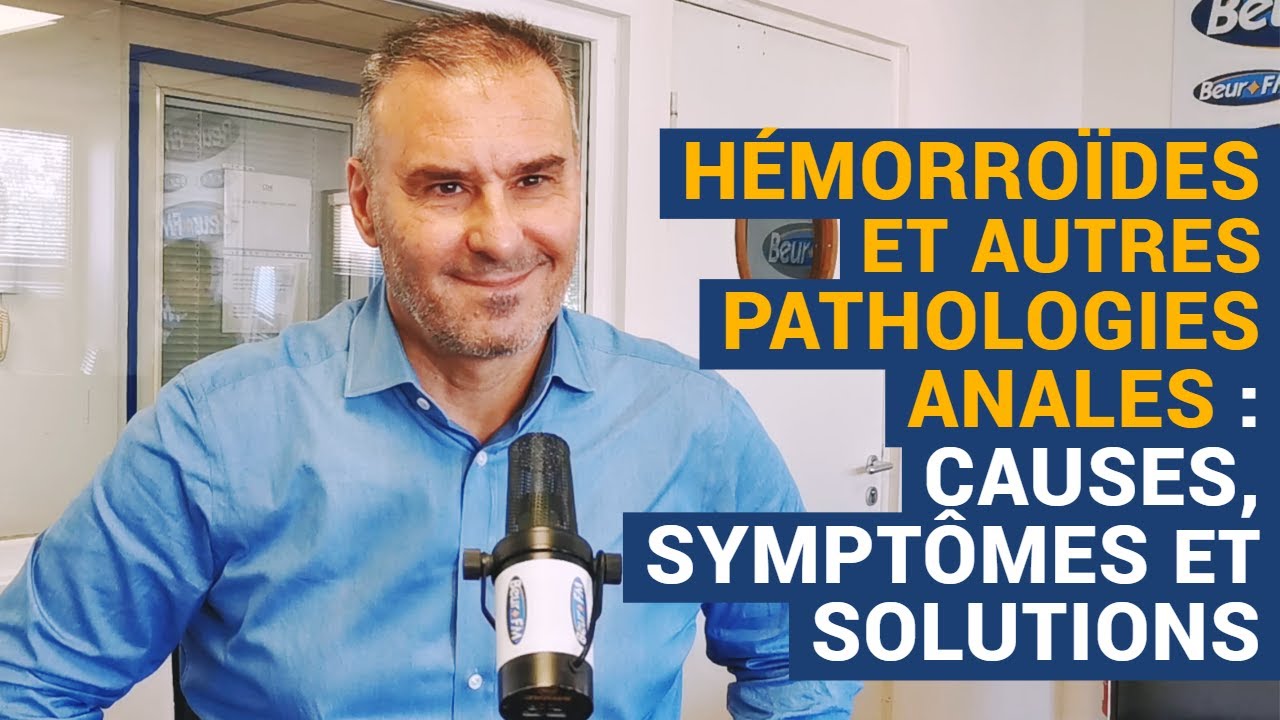 [AVS] Hémorroïdes et autres pathologies anales : causes, symptômes et solutions - Dr William Berrebi
