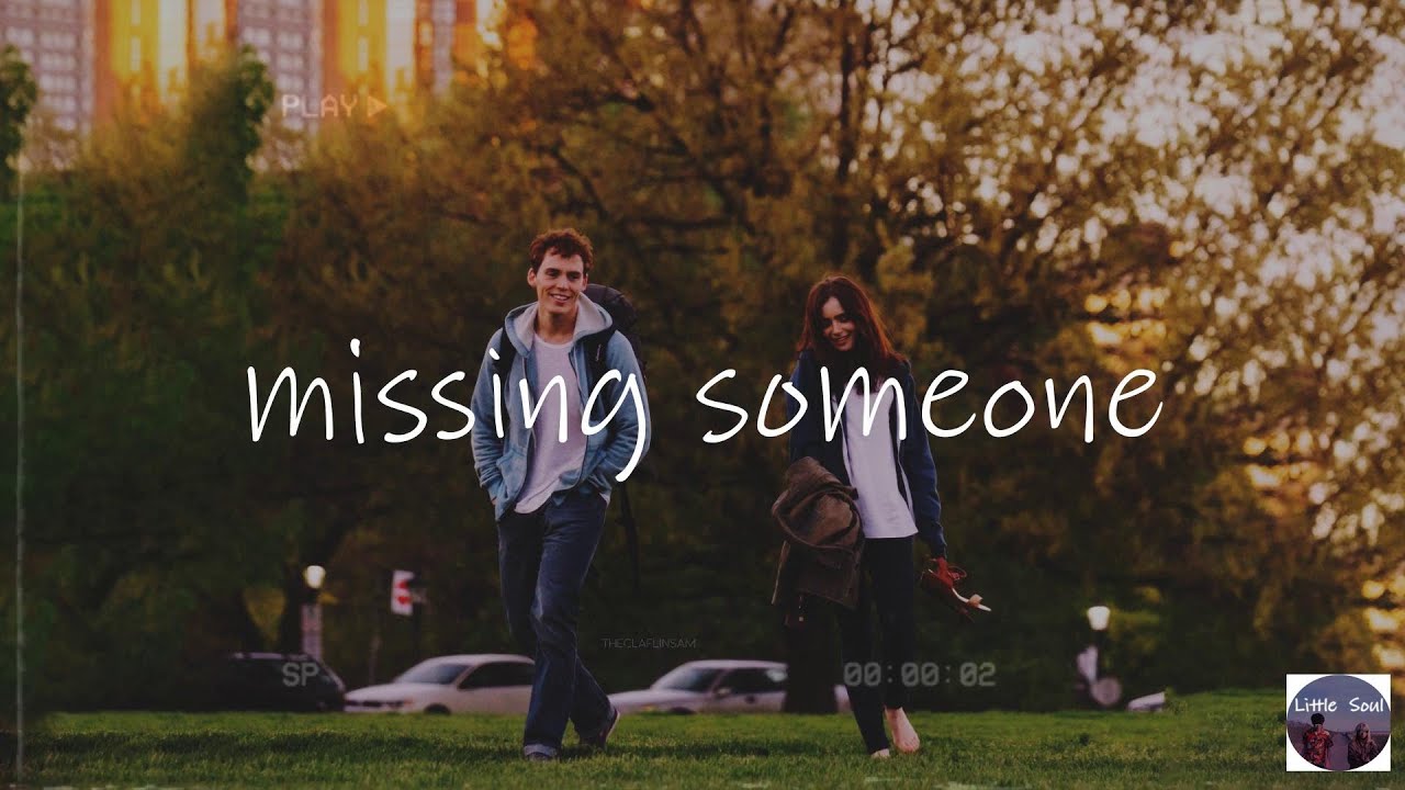 a playlist of songs for missing someone - chill music mix