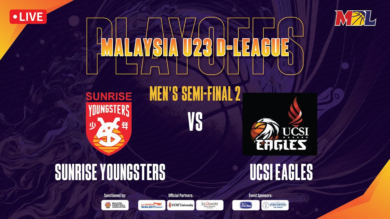 [LIVE] Malaysia U23 D-League Semi-Final 2 | 8PM@MABA | Sunrise Youngsters VS UCSI Eagles