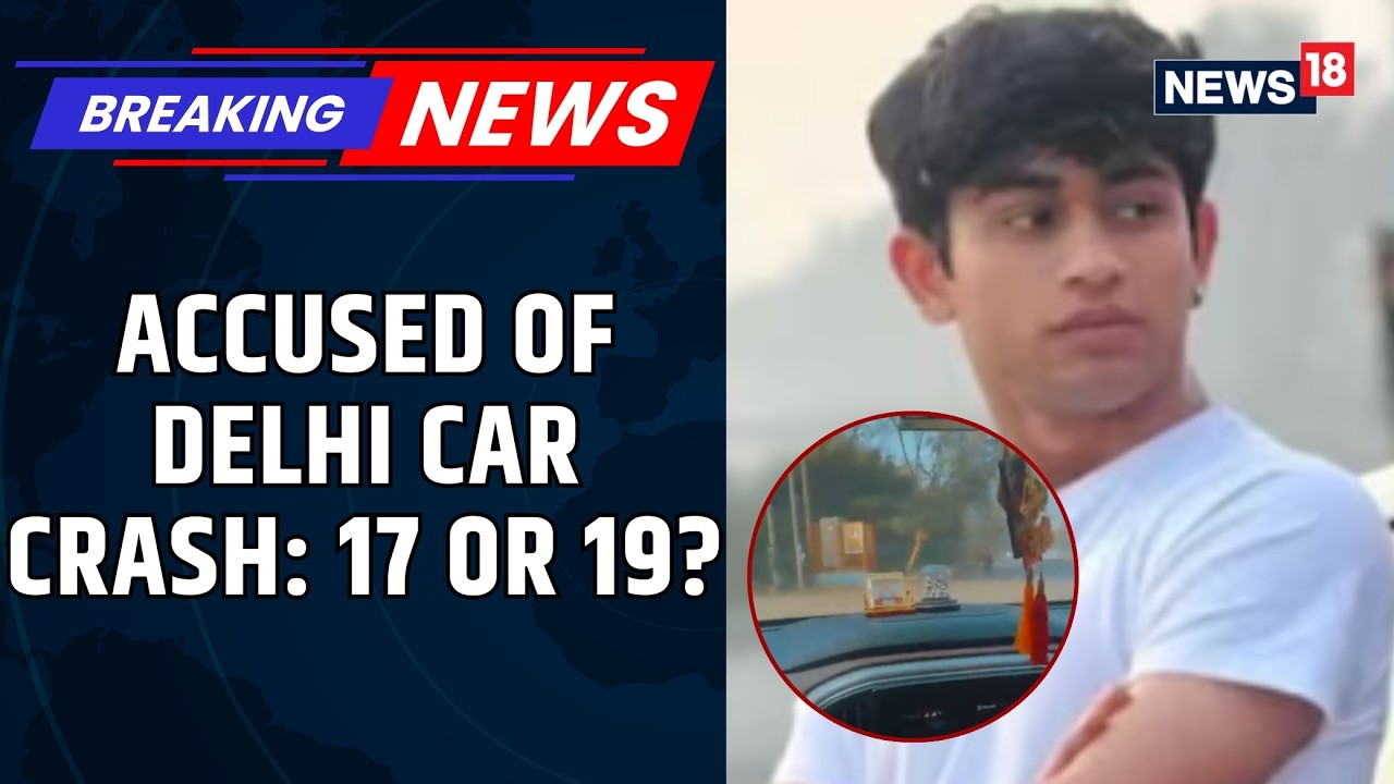CNN-News18: Dwarka Car Crash Accused&rsquo;s Birth Certificate Shows 17, FIR Lists Age As 19 | News18