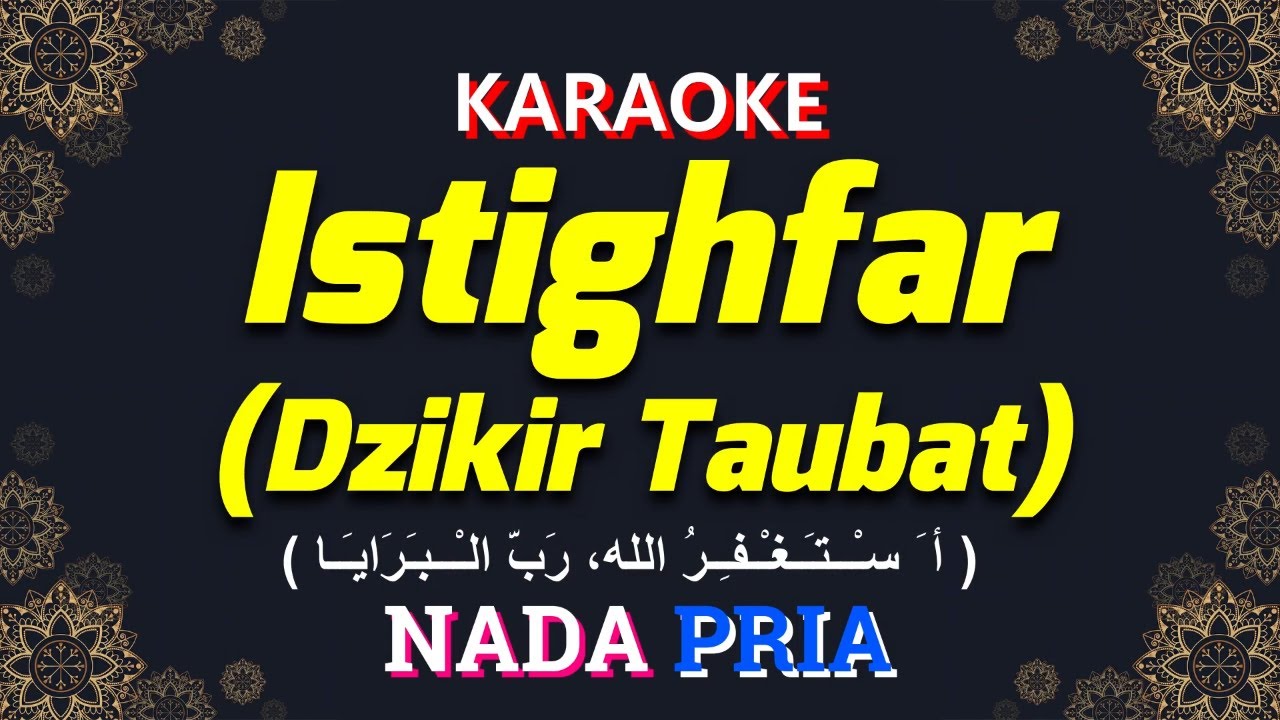 Istighfar (Dzikir Taubat) | KARAOKE LIRIK Nada Pria / Cowok | Astaghfirullah Robbal Baroya