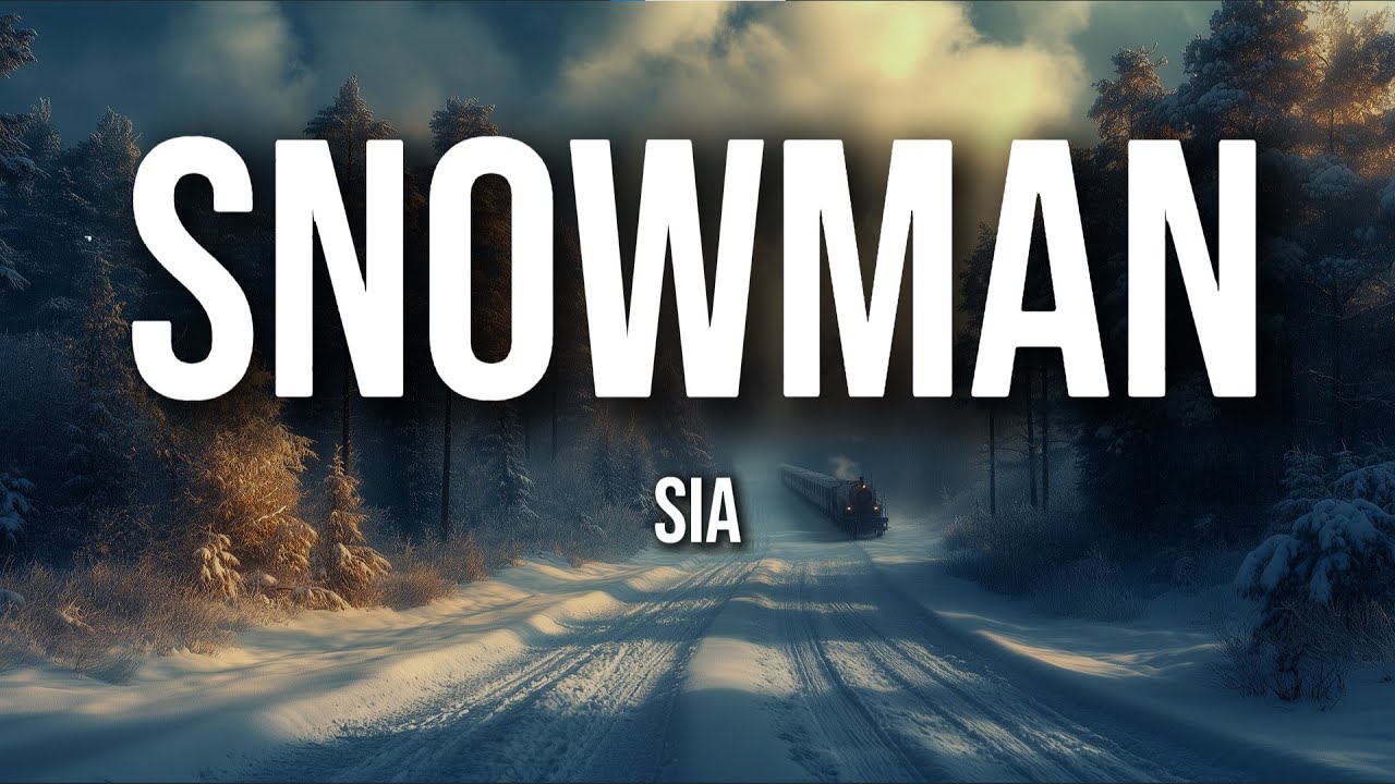Sia - Snowman (Lyrics)