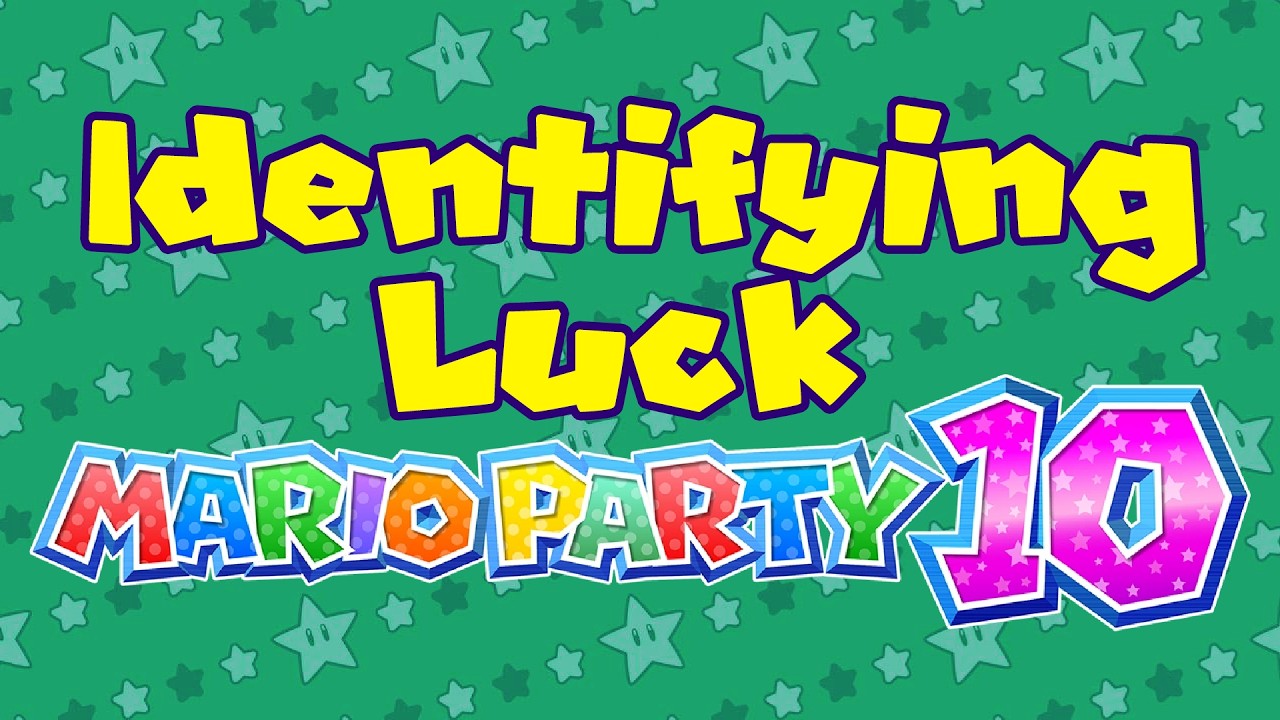 Identifying Luck: Mario Party 10
