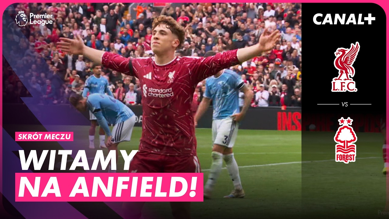 WCIĄŻ ZASPANY LIVERPOOL! ISAK I MUNOZ OTWIERAJĄ LICZNIKI! LIVERPOOL - NOTT'M FOREST, SKR&Oacute;T MECZU