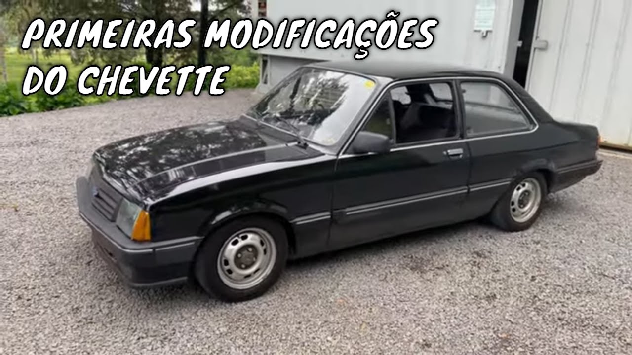 Ep. #03 - PRIMEIRAS MODIFICAÇÕES DO CHEVETTE