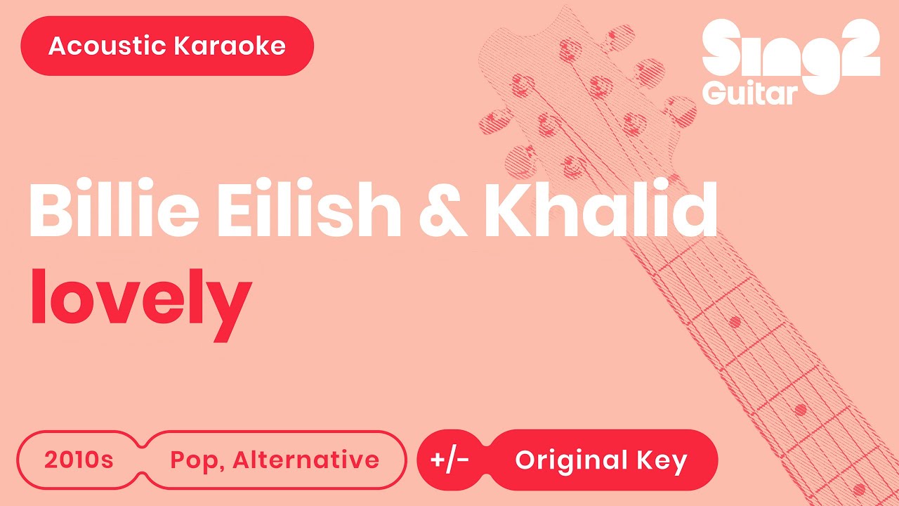 lovely - Billie Eilish & Khalid (Karaoke Acoustic)