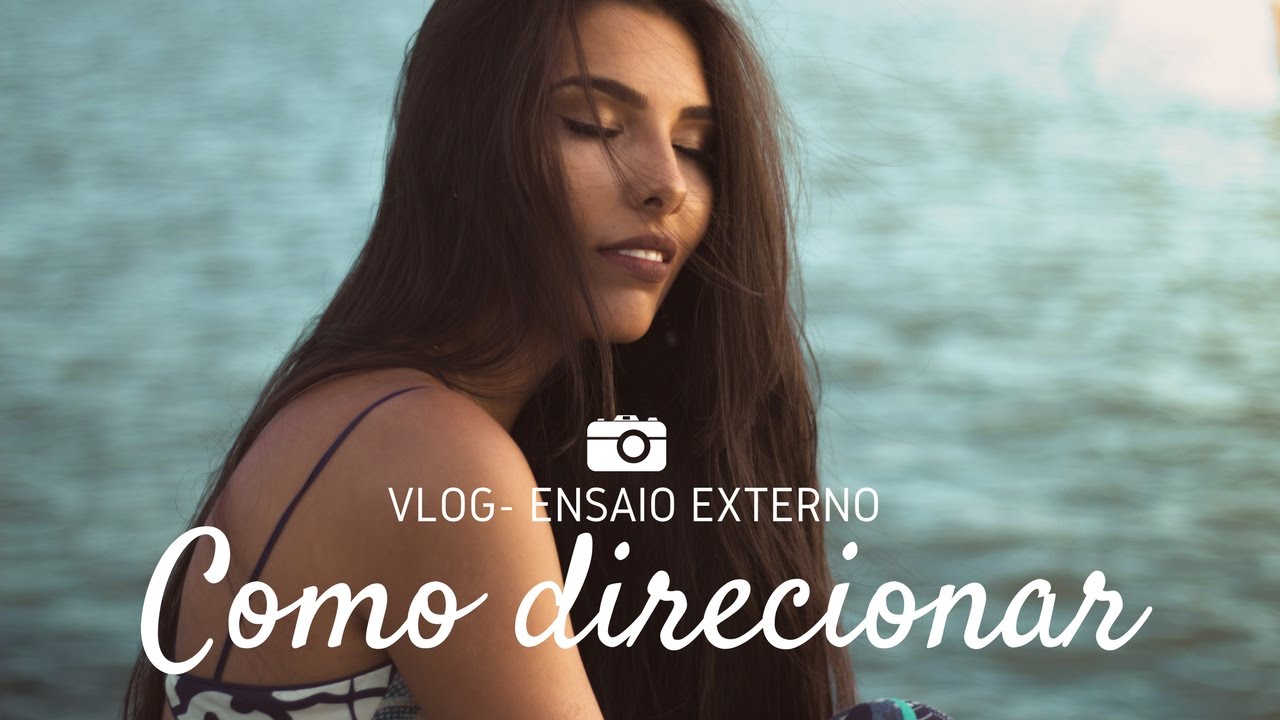 VLOG: FOTOGRAFIA NA PRÁTICA - COMO DIRECIONO CLIENTE NOS ENSAIOS