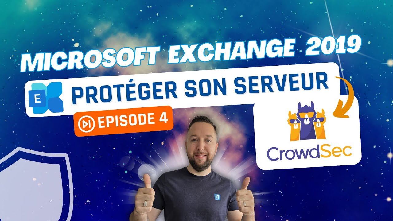 Exchange Server 2019 - Episode 4 : CrowdSec pour protéger son serveur !