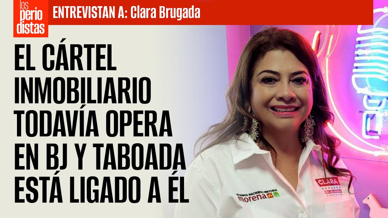 #Entrevista ¬  El Cártel Inmobiliario todavía opera en BJ y Taboada está ligado a él: Brugada