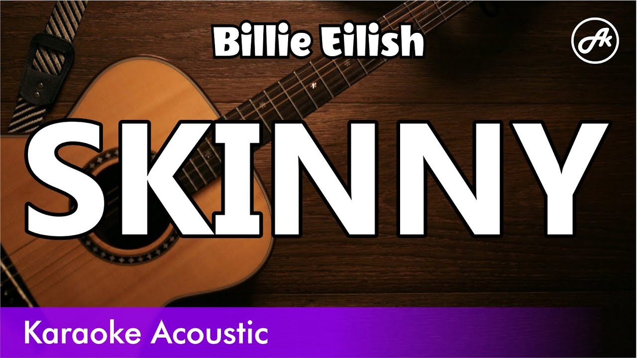 Billie Eilish - SKINNY (SLOW acoustic karaoke)