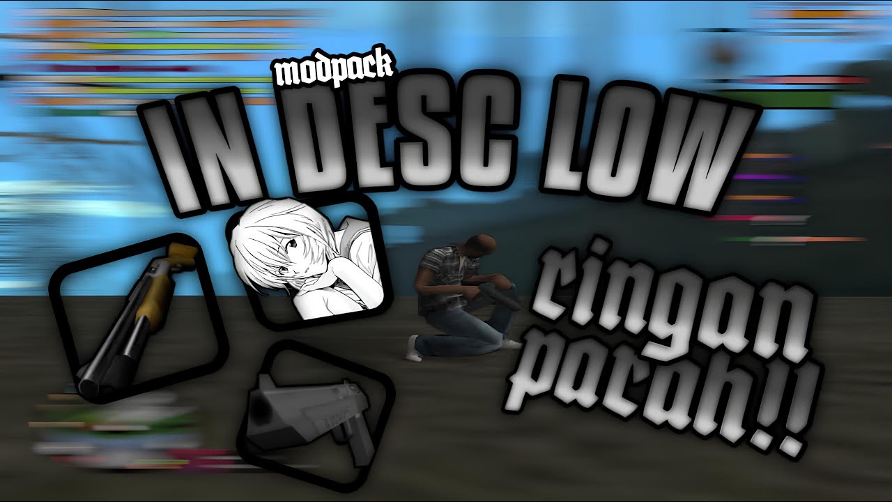 SHARE MODPACK GTA SAMP PC SA INDESC STYLE RINGANN!!...