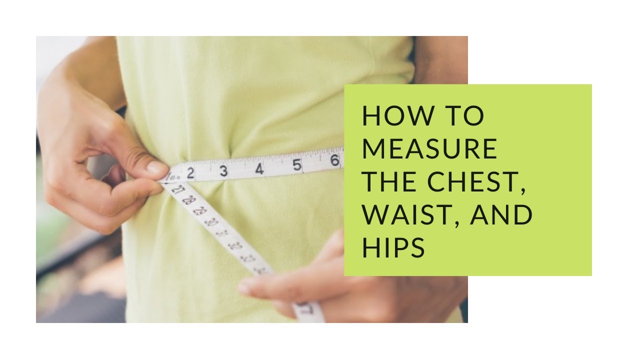 How to Measure the Chest, Waist, and Hips