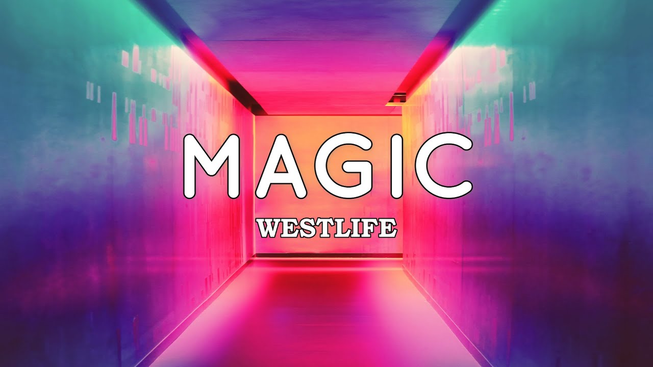 Westlife - Magic (Lyrics)