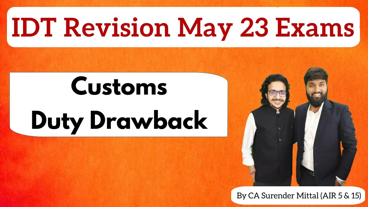 IDT Customs Revision CA Final May 23 | Duty Drawback | By CA Surender Mittal (AIR 5 & AIR 15)