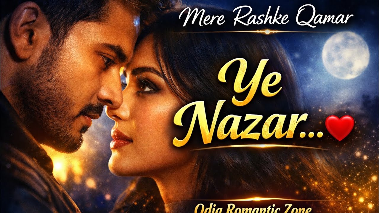 Mere Rashke Qamar ❤️ Full Romantic Love Story 2026 | Heart Touching Hindi Song | Odia Romantic Zone
