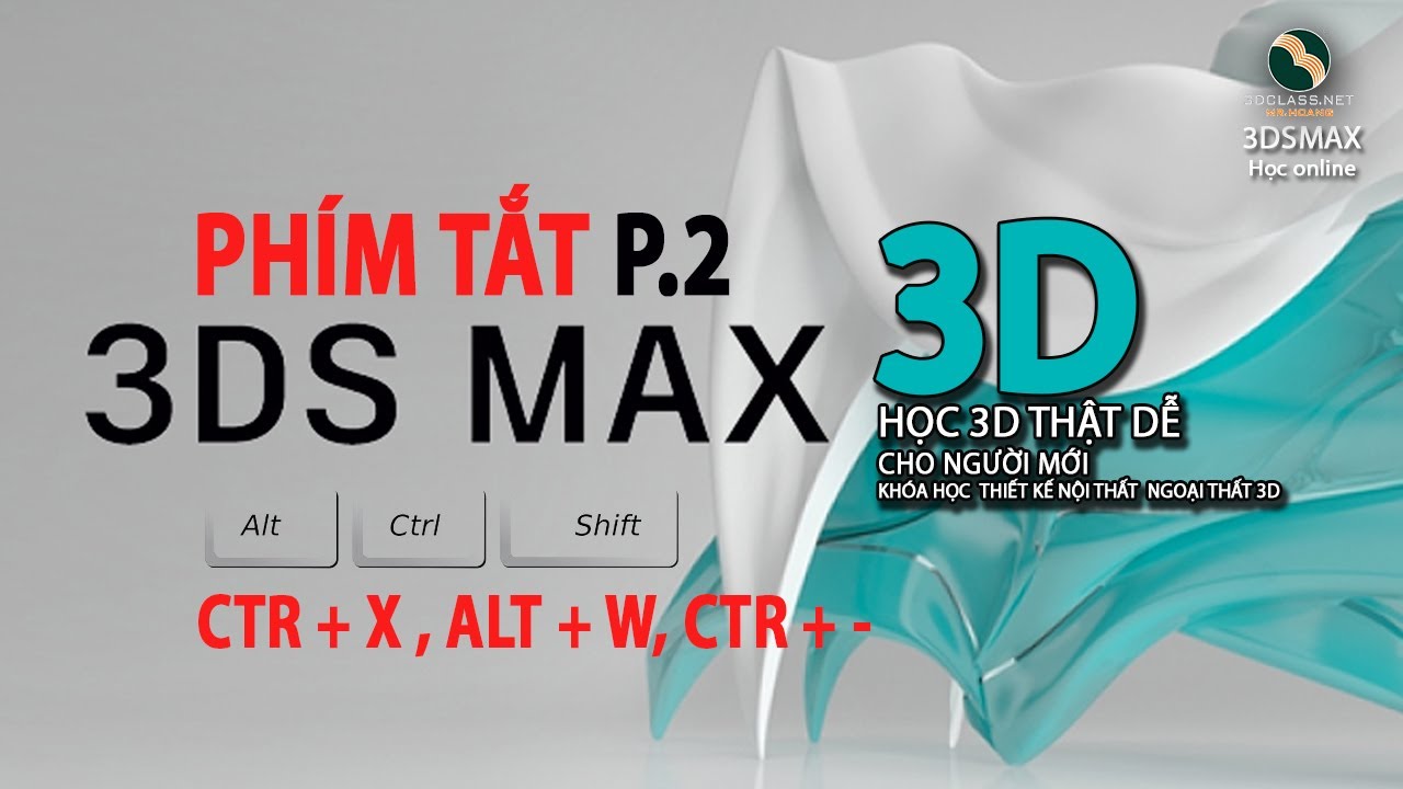 PHÍM TẮT P2 3DSMAX, ALT Q, CTR X, ALT W, ZOOM, ShortCutKeys, Học 3d, lớp dạy 3D online