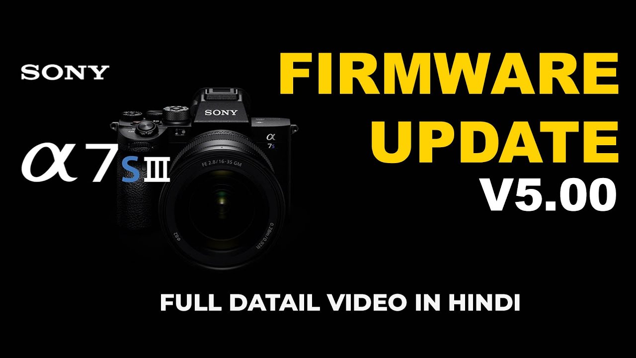 Sony A7S III Firmware 5.0 Update &ndash; Full Details in Hindi | New Autofocus Features & Improvements