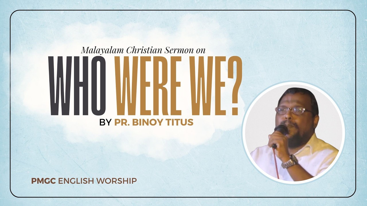 Who Were We? | Pr. Binoy Titus [MAL]