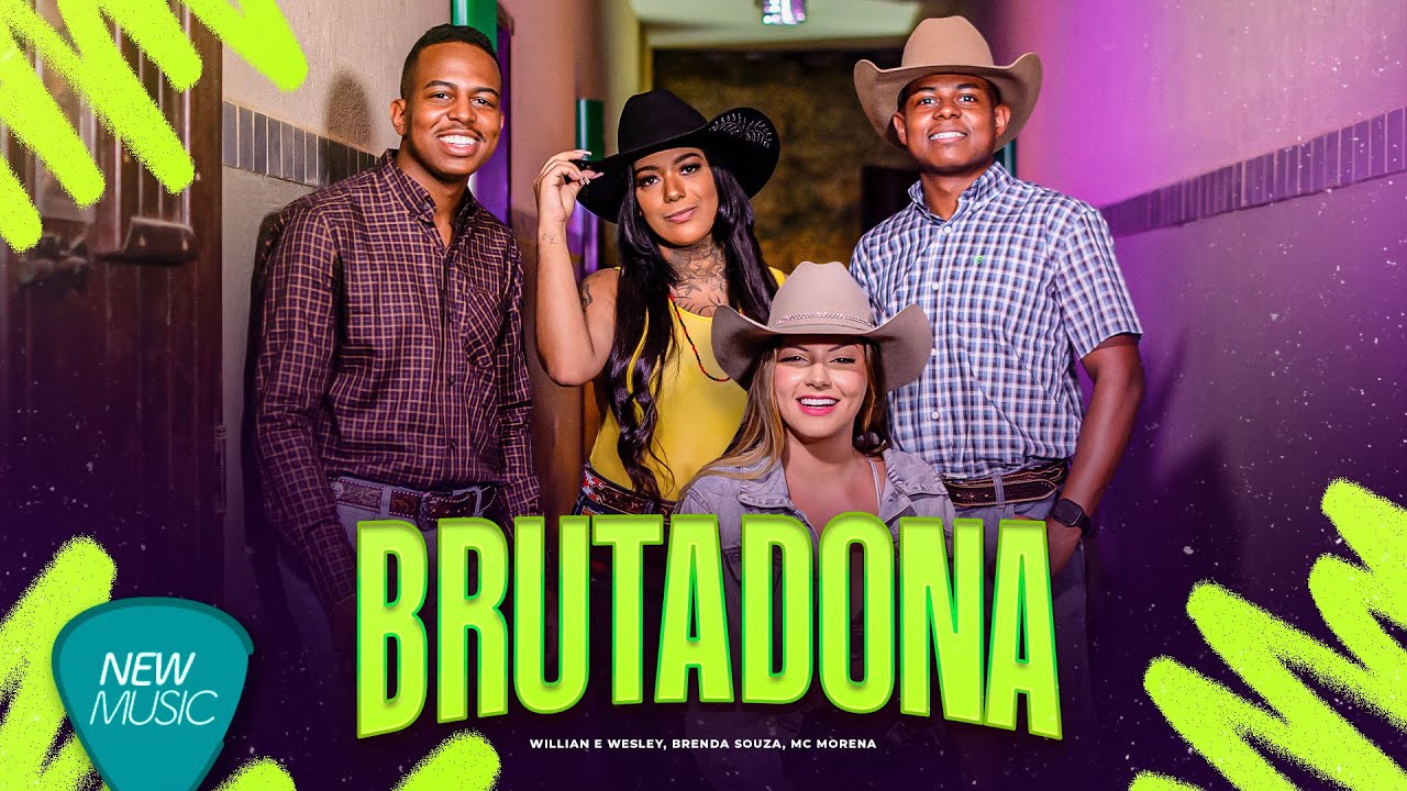 Willian e Wesley, Brenda Souza, MC Morena - Brutadona (Clipe Oficial)