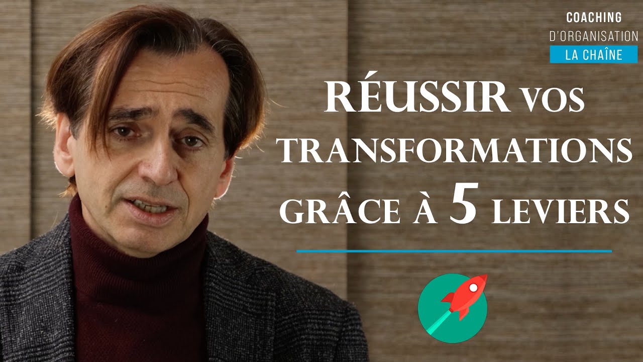5 leviers pour réussir vos transformations en entreprise - Patrick Dugois