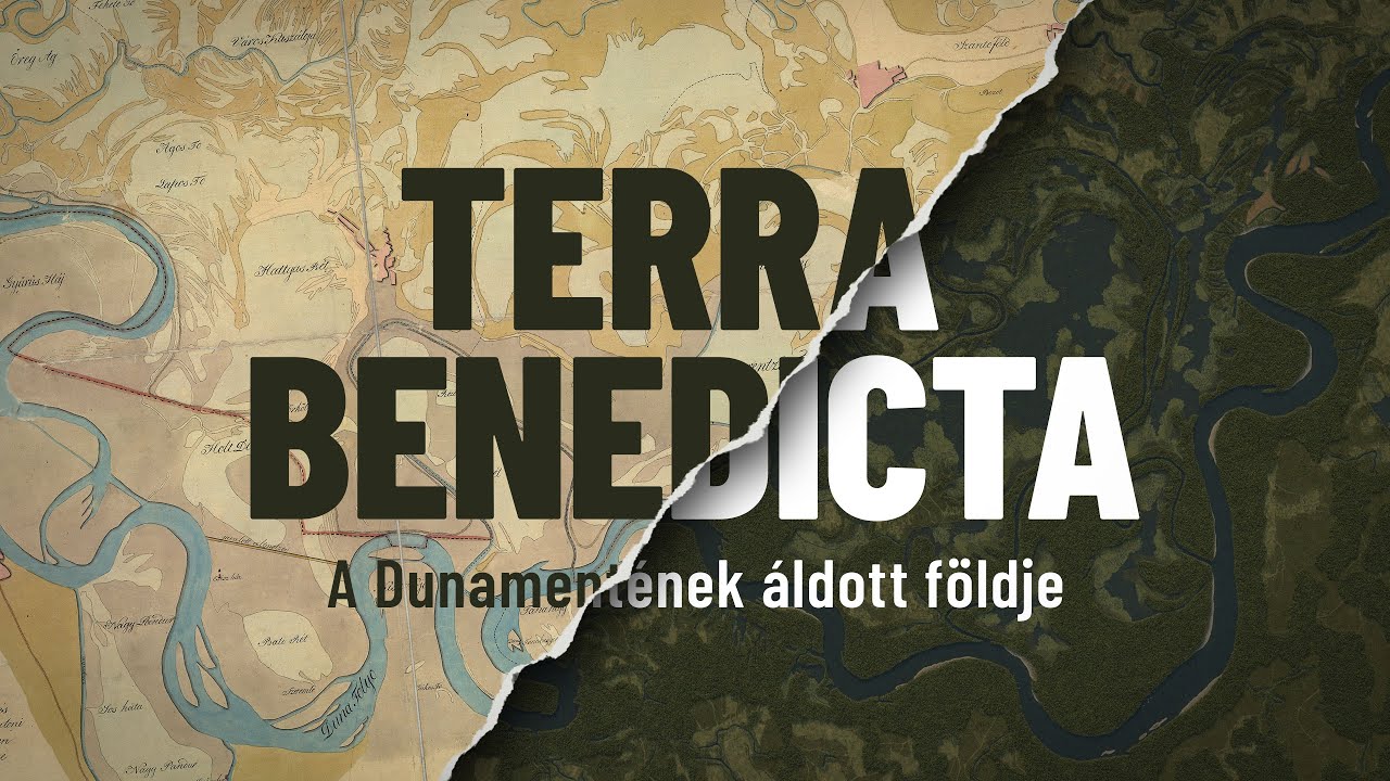 Terra Benedicta - A Dunamentének áldott földje