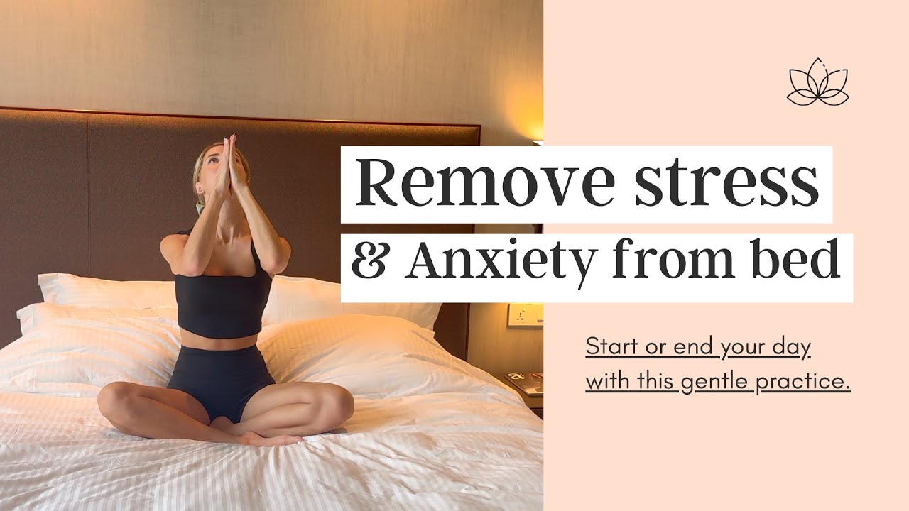 Yoga for Anxiety & Stress Relief | Gentle & Easy Stretches to Calm Your Mind | Bed Yoga 