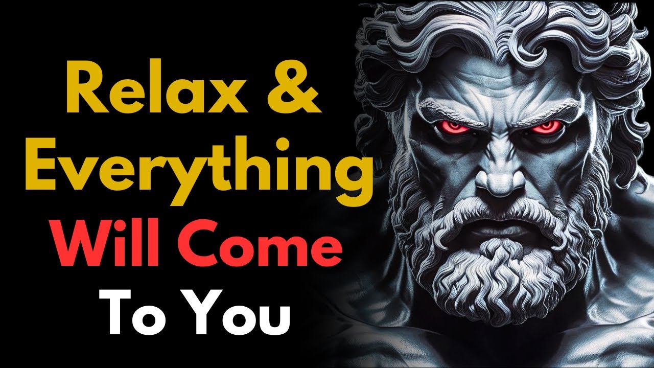 Relax And You Will Manifest Everything You Want | STOICISM