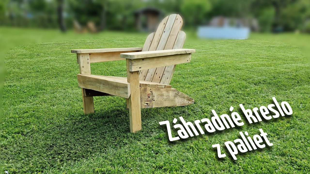 Ako si vyrobiť záhradné kreslo z paliet.