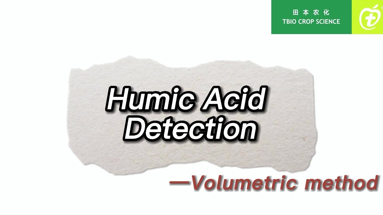 Methods for the detection of humic acid & fulvic acid TBIO//Volumetric Method