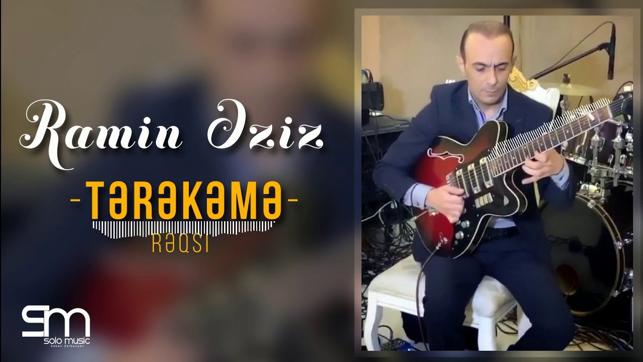 Ramin Əziz - Tərəkəmə rəqsi 2020 #SoloMusic