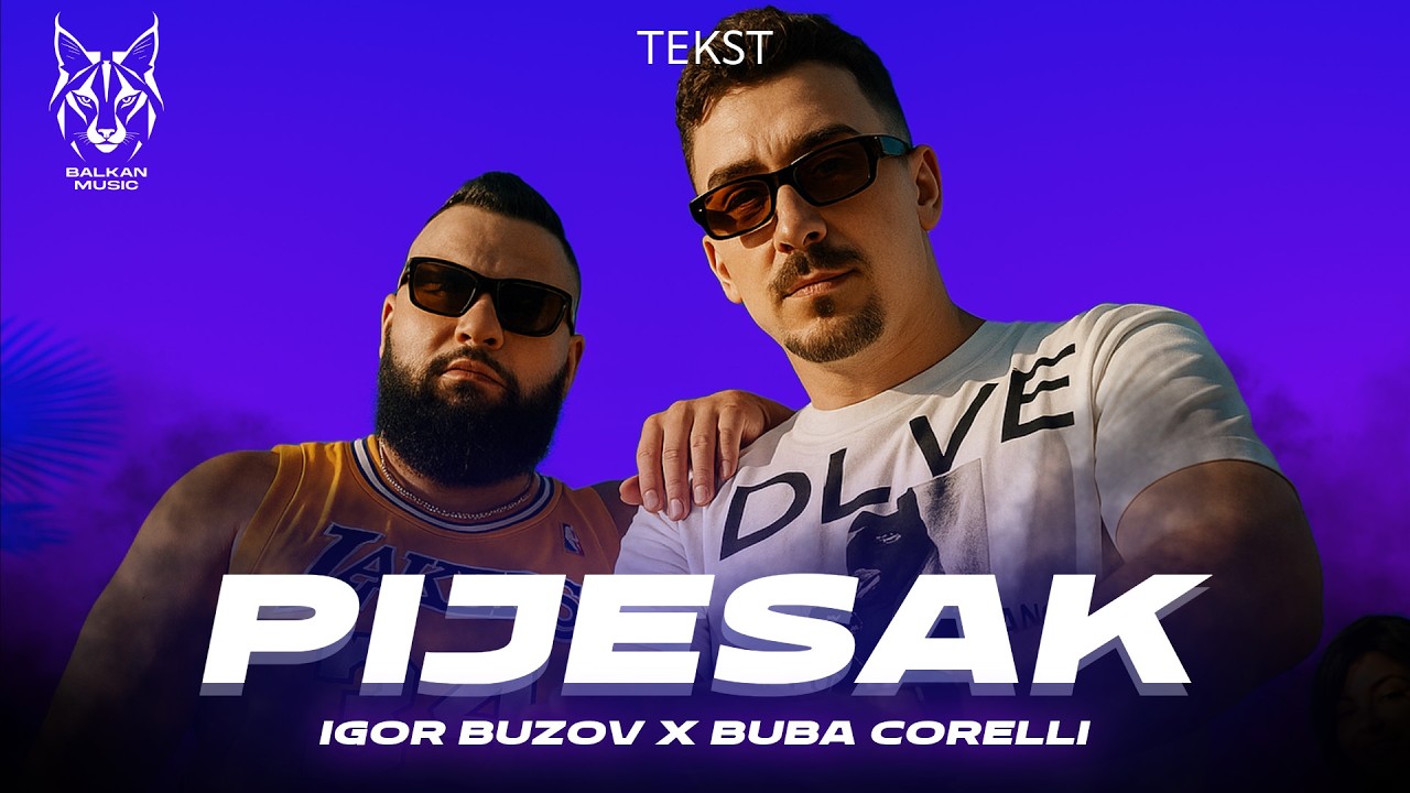 Igor Buzov & Buba Corelli - Pijesak (Tekst/Lyric Video)