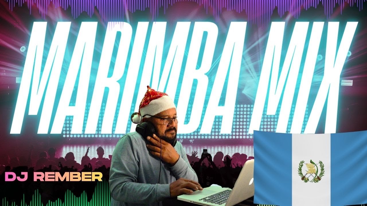 Marimba navideña de Guatemala | MIX NAVIDEÑO con Dj Rember