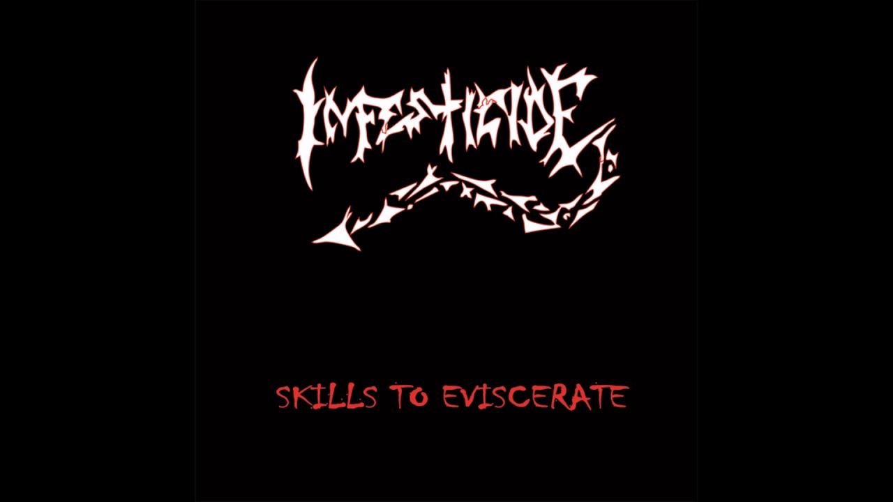 Infesticide - Skills To Eviscerate (Full Length)