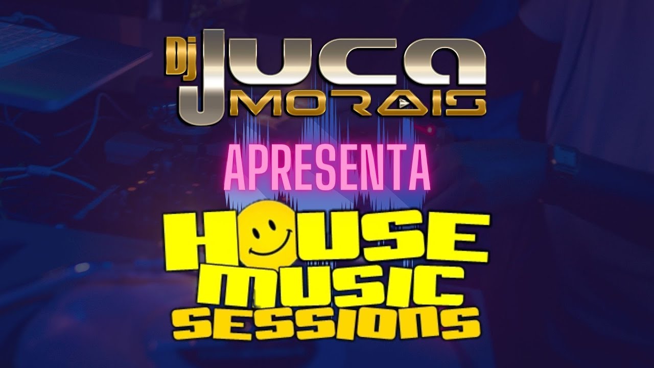 House Music Sessions @ Dj Juca Morais 14/08/2022