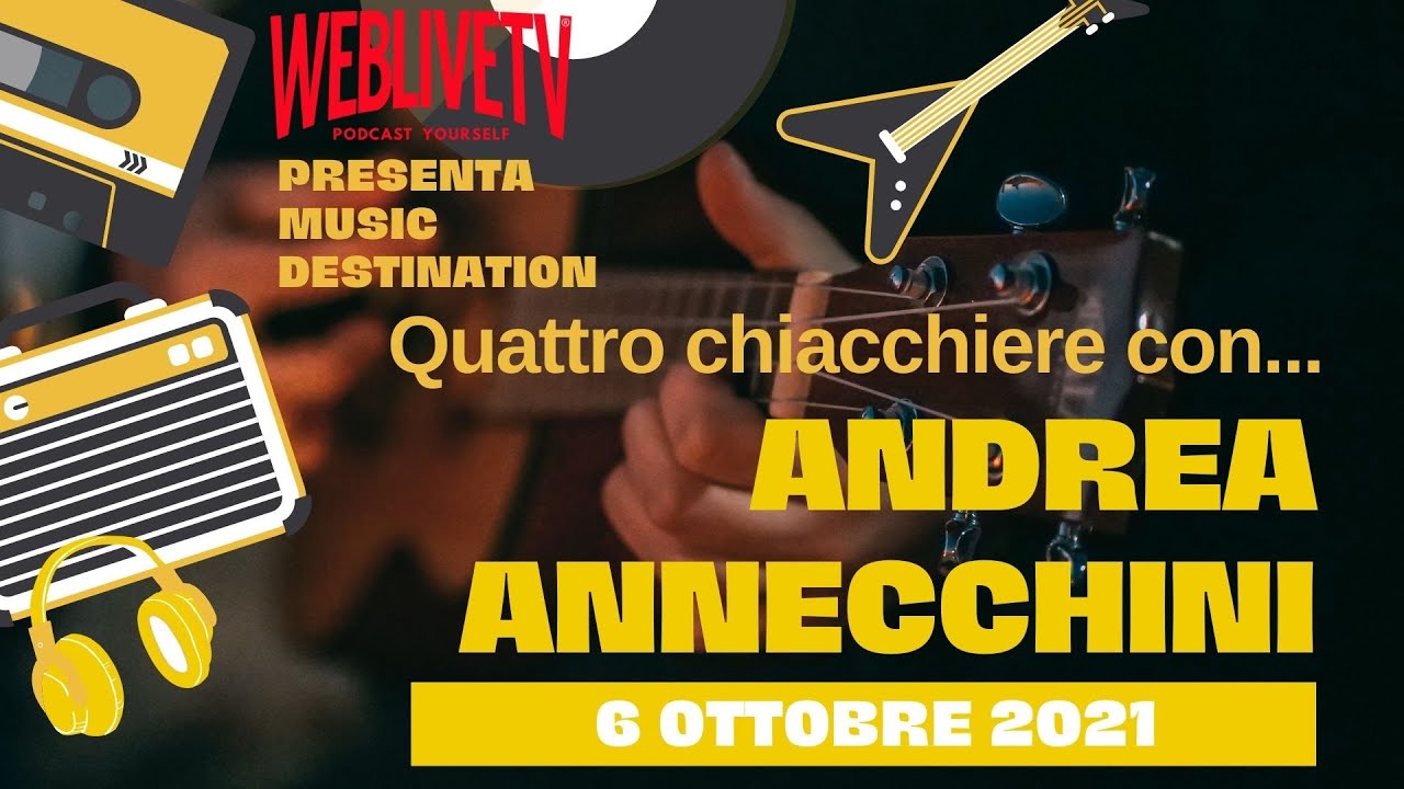 Music Destination: Andrea Annecchini - 6 ottobre 2021