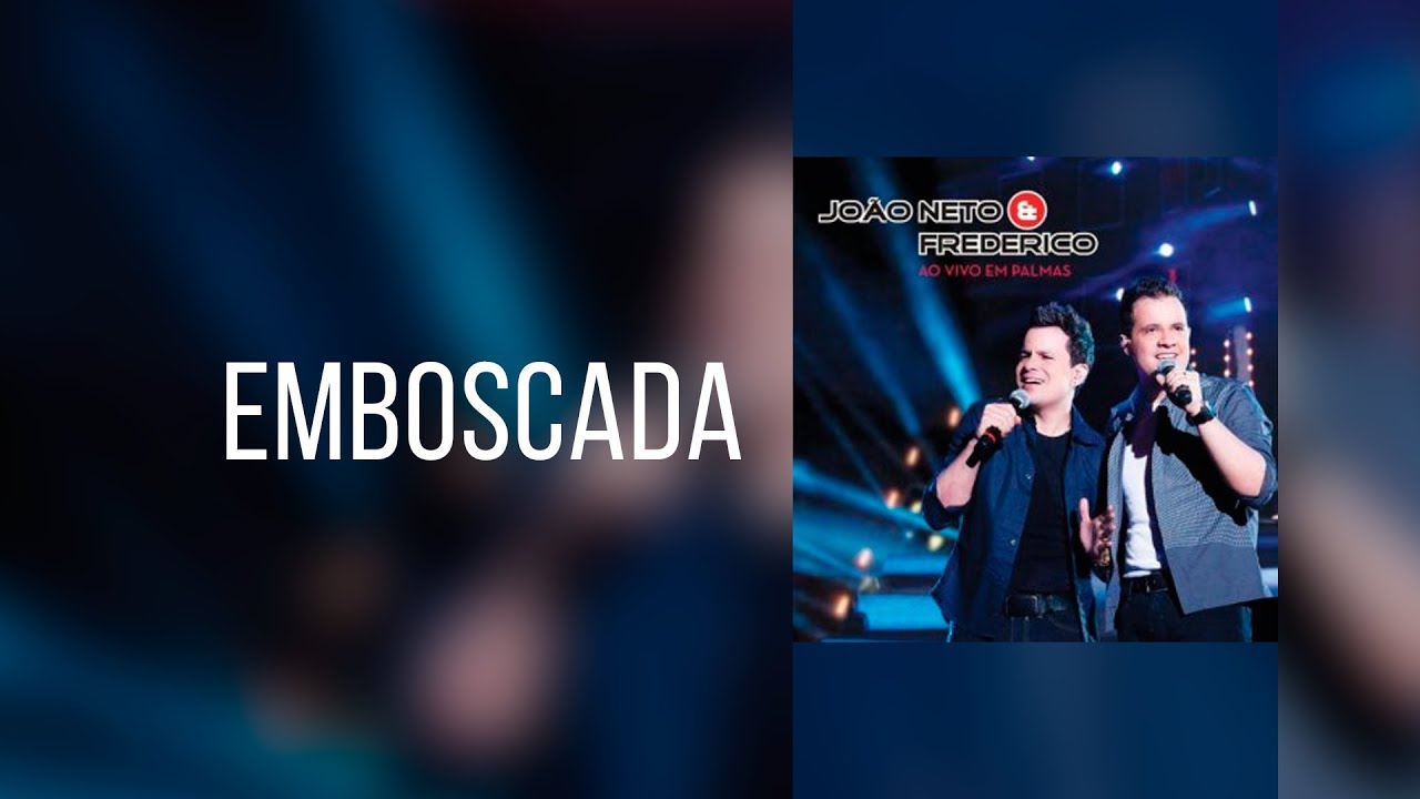 João Neto e Frederico - Emboscada (Ao Vivo em Palmas)