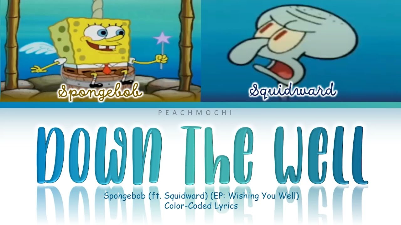 Spongebob | Down The Well | Color-Coded Lyrics