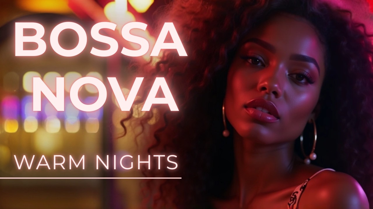 Warm Evening Bossa Nova 🌙 Cozy Guitar & Romantic Jazz Mood