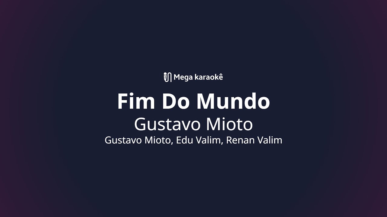 🎤 Fim Do Mundo – Gustavo Mioto