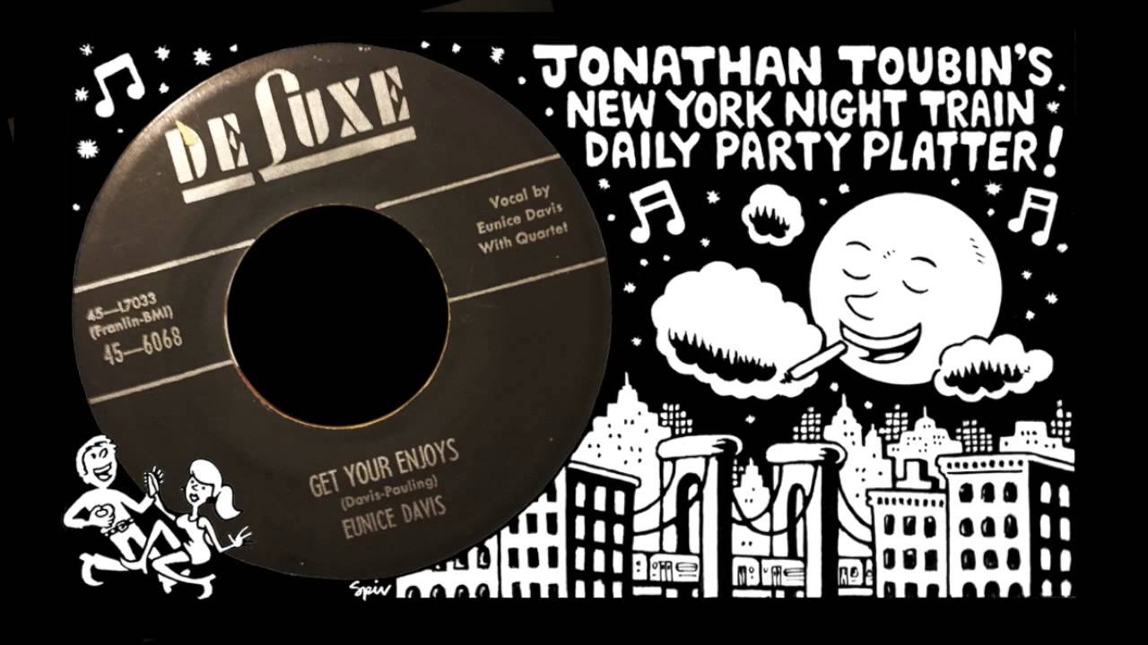 Eunice Davis (w/the 5 Royales) "Get Your Enjoys" (Deluxe, 1955): NY NIght Train Party Platter