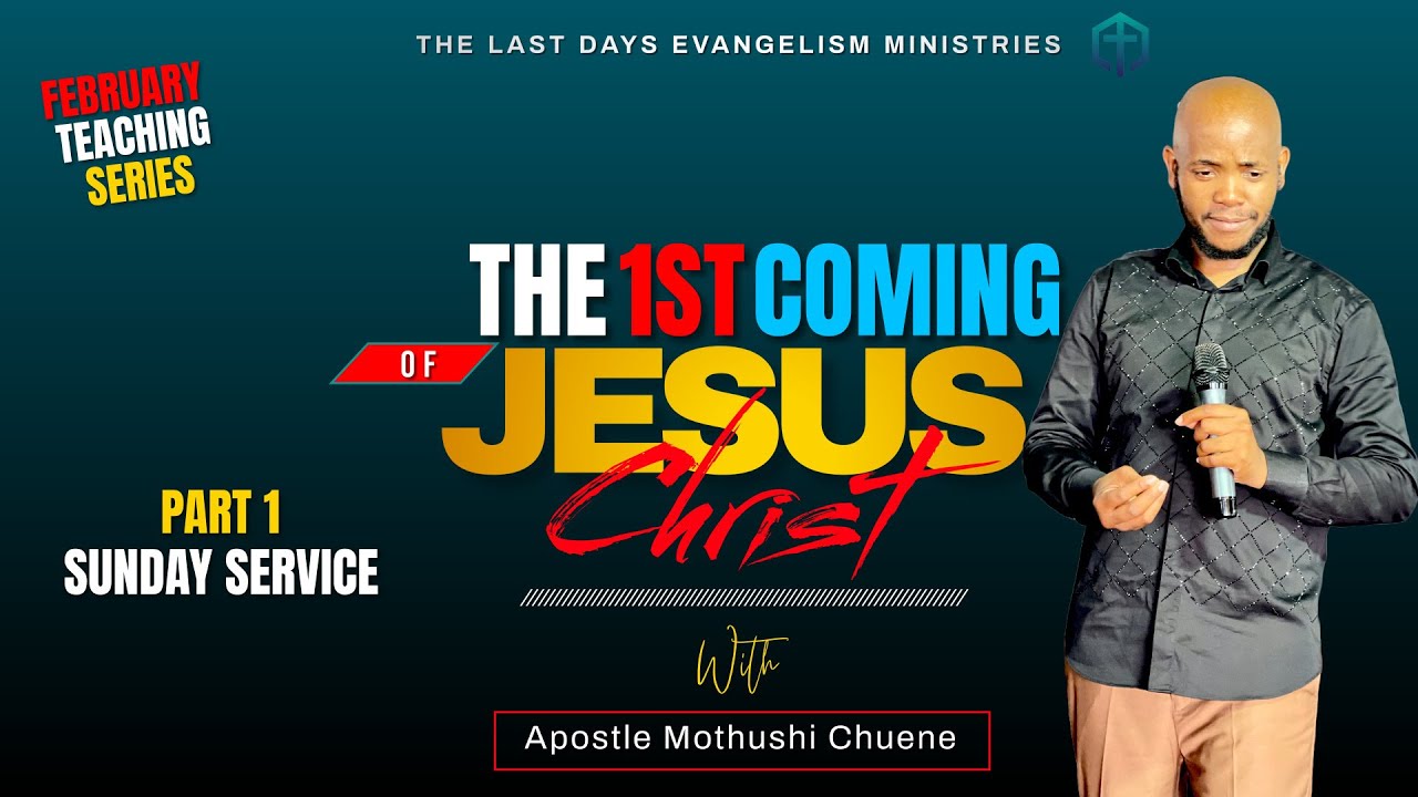 SUNDAY SERVICE | The First Coming of Jesus Christ Part 1 | Apostle Mothushi Chuene