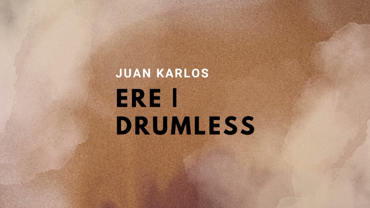 Ere | Juan Carlos | Drumless