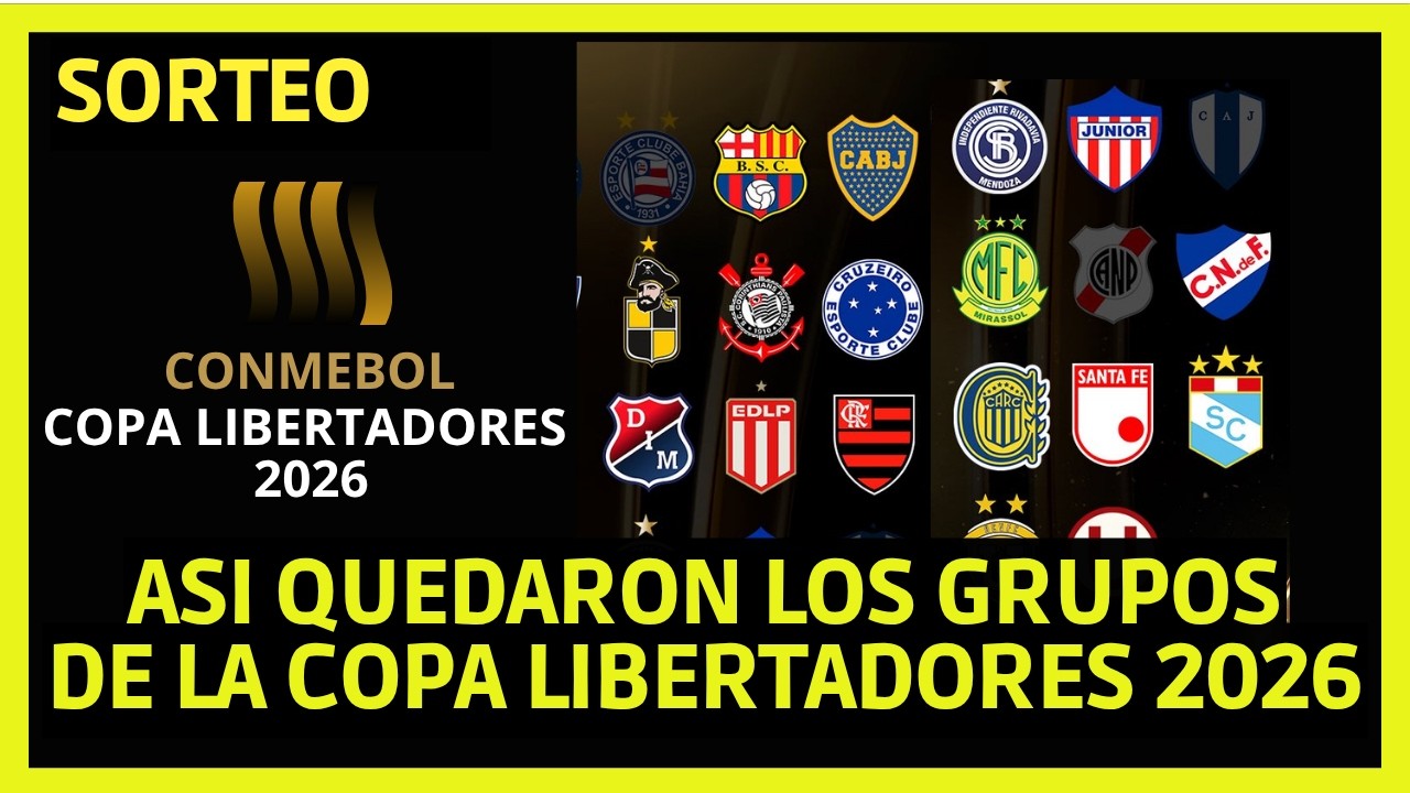 ASI QUEDARON LOS GRUPOS DE LA COPA LIBERTADORES 2026