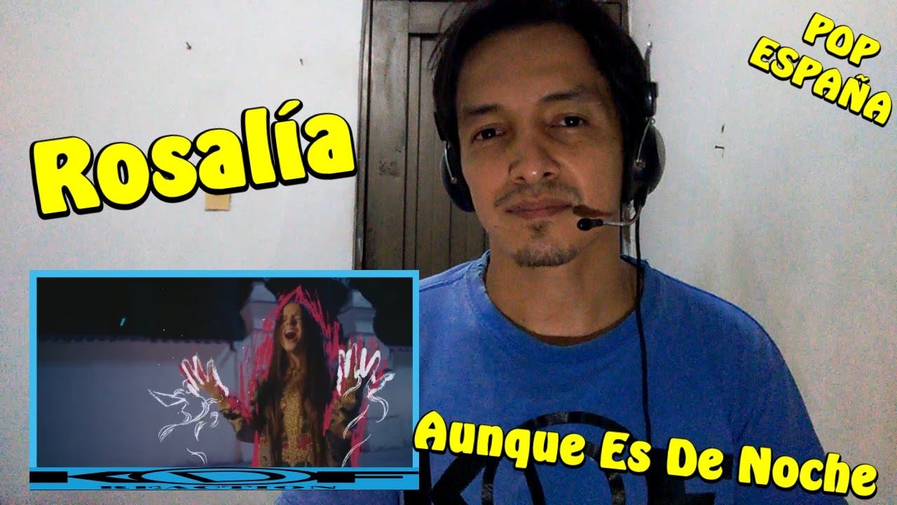 Rosalía - Aunque Es De Noche - 2K-DF REACTION POP-ESPAÑA EN ESPAÑOL (Special)