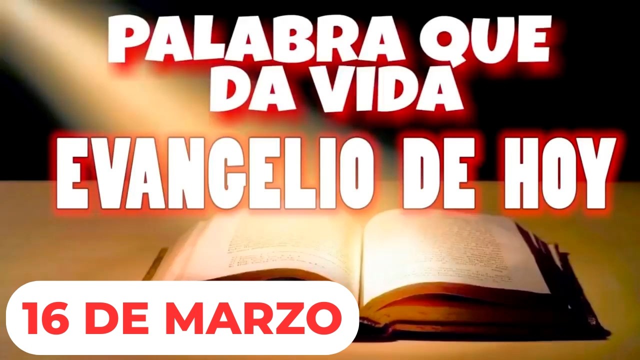 EVANGELIO DE HOY | LUNES 16 DE MARZO | CON ORACIÓN Y REFLEXIÓN | PALABRA QUE DA VIDA 📖