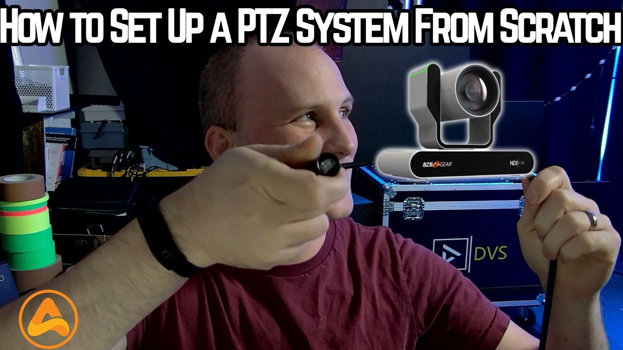 How to Set Up a PTZ System From Scratch