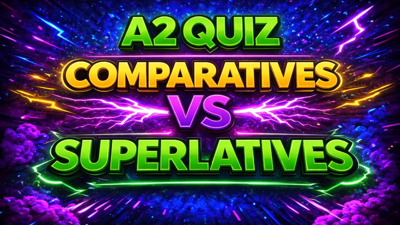 Comparatives vs Superlatives Quiz (A2 Level) – Can You Pass?