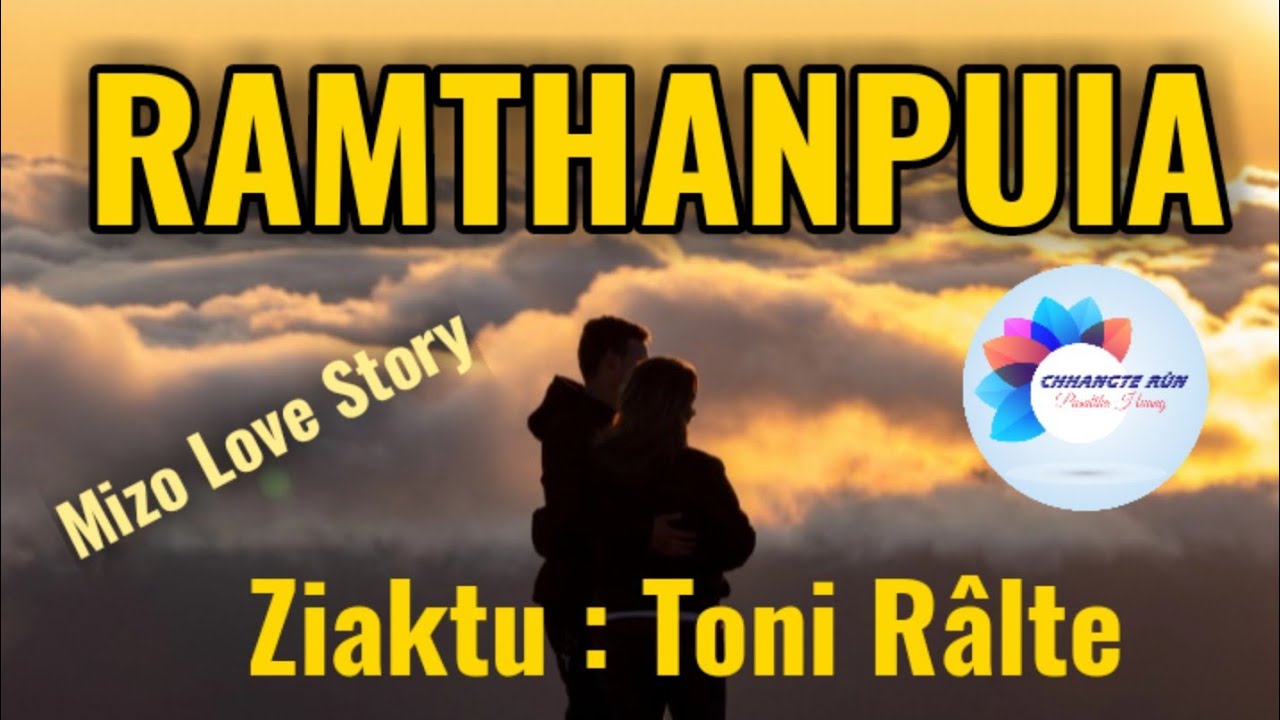RAMTHANPUIA | Toni DA Ralte | Mizo Love Story